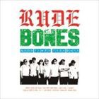 RUDE BONES / GOOD TIMES， 7300 DAYS [CD]