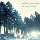 ending over there / the road to eternity [CD]