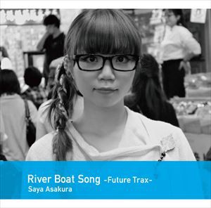 朝倉さや / River Boat Song-Future-Trax- [CD]