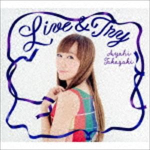 高垣彩陽 / Live ＆ Try（通常盤） [CD]