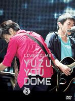 ゆず／LIVE FILMS YUZU YOU DOME DAY 2〜みんな、どうむありがとう〜 [DVD]