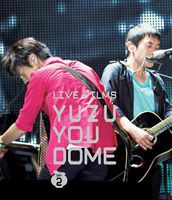 ゆず／LIVE FILMS YUZU YOU DOME DAY 2〜みんな、どうむありがとう〜 [Blu-ray]