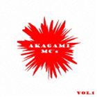 AKAGAMI MC’s×朋晃 / AKAGAMI MC’s vol.1 [CD]