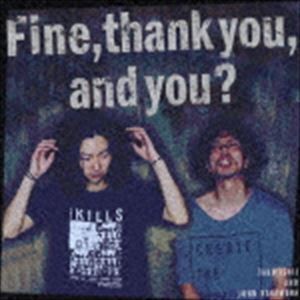 石井卓とジョン中村 / Fine，thank you， and you? [CD]