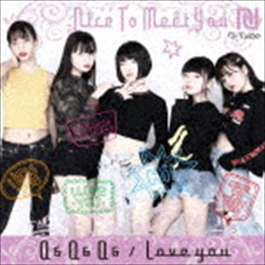 NiceToMeetYou / Q＆Q＆Q＆／Love you（B-Type） [CD]