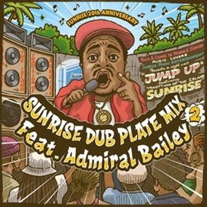 SUN RISE / SUNRISE DUBPLATE MIX 2 feat. Admiral Bailey [CD]