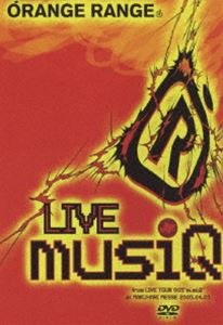 オレンジレンジ／LIVE musiQ〜from LIVE TOUR 005 ”musiQ” at MAKUHARI MESSE 2005.04.01〜 [DVD]