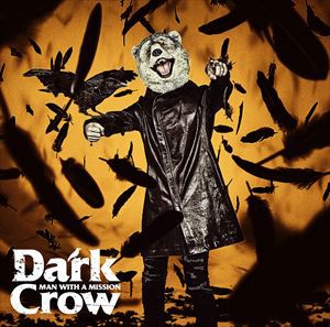 MAN WITH A MISSION / Dark Crow（初回生産限定盤／CD＋DVD） [CD]