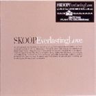 SKOOP / EverlastingLove [CD]