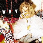 加藤ミリヤ / WHY（初回生産限定盤／CD＋DVD） [CD]