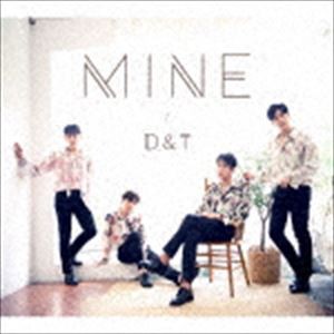 D.＆.T / MINE [CD]