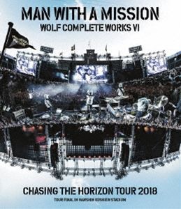 MAN WITH A MISSION／Wolf Complete Works VI 〜Chasing the Horizon Tour 2018 Tour Final in Hanshin Koshien Stadium〜 [Blu-ray]