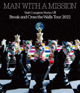MAN WITH A MISSION／Wolf Complete Works VIII 〜Break and Cross the Walls Tour 2022〜 [Blu-ray]
