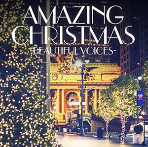 (オムニバス) Amazing Christmas Beautiful Voices [CD]