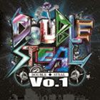 DOUBLE◇STEAL!Vo.1 [CD]