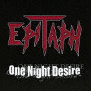 EPITAPH / One Night Desire [CD]