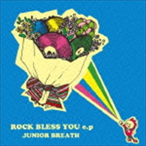 JUNIOR BREATH / ROCK BLESS YOU e.p [CD]