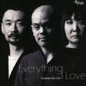 江藤良人トリオ / Everything I Love [CD]