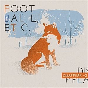 Football，Etc. / Disappear ＋2 [CD]