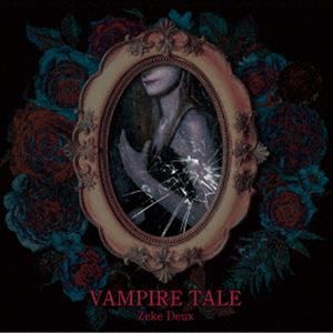 Zeke Deux / VAMPIRE TALE（2nd press） [CD]