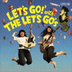 THE LET’S GO’s / LET’S GO! with THE LET’S GO’s [CD]