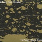 Kabuto Love Mania / The Songs Of Love Mania [CD]