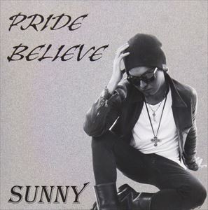 SUNNY / PRIDE／Believe [CD]