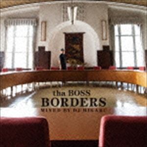 tha BOSS / BORDERS - Mixed by DJ HIKARU [CD]