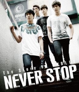 CNBLUE／The Story of CNBLUE／NEVER STOP 通常版 [Blu-ray]