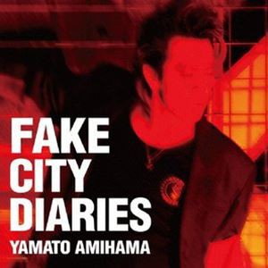 網浜大和 / FAKE CITY DIARIES [CD]