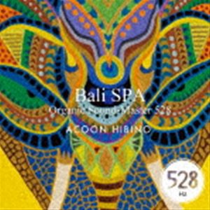 ACOON HIBINO / Bali SPA Organic Sound-Master 528 [CD]