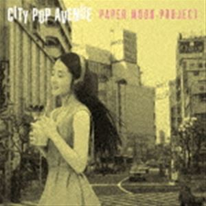 PAPER MOON PROJECT / CITY POP AVENUE [CD]