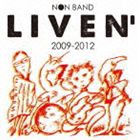 NON BAND / NON BAND LIVEN’ 2009-2012 [CD]