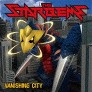 THE STARBEMS / ヴァニッシング・シティ [CD]