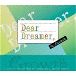 Growth / Dear Dreamer， ver.Growth [CD]