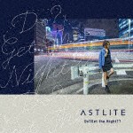 ASTLITE / Do? Get The Night?? [CD]