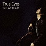 平野達也 / True Eyes [CD]
