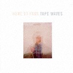 テープ・ウェイヴス / Here To Fade [CD]