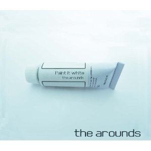 the arounds / Paint it white [CD]