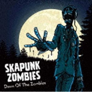 SKAPUNK ZOMBIES / Dawn Of The Zombies [CD]