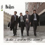 ザ・ビートルズ / オン・エア〜ライヴ・アット・ザ・BBC Vol.2（期間限定盤） ※再発売 [CD]