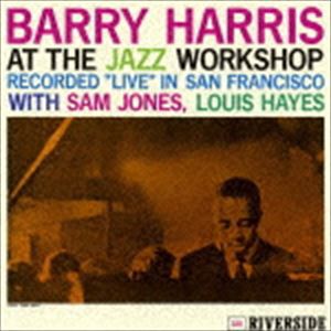 バリー・ハリス（p） / アット・ザ・ジャズ・ワークショップ ＋3（SHM-CD） [CD]