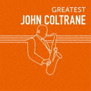 ジョン・コルトレーン / GREATEST JOHN COLTRANE [CD]