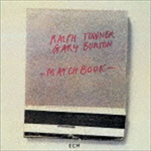 ラルフ・タウナー＆ゲイリー・バートン（g、12 string-g／vib） / マッチブック（SHM-CD） [CD]