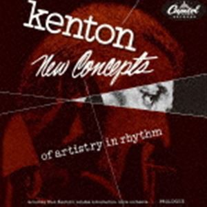 スタン・ケントン（p） / ニュー・コンセプツ・オブ・アーティストリー・イン・リズム（生産限定盤） [CD]