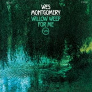 ウェス・モンゴメリー（g） / ウィロウ・ウィープ・フォー・ミー（SHM-CD） [CD]