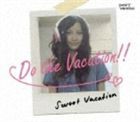 Sweet Vacation / SWEET VACATION／Do the Vacation!! [CD]