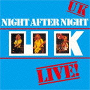 UK / ナイト・アフター・ナイト（ライヴ・イン・ジャパン） ＋1（SHM-CD） [CD]