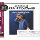 ダスティ・スプリングフィールド / この胸のときめきを〜ダスティ・スプリングフィールド・ベスト・セレクション（SHM-CD） [CD]