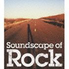 ロックのある風景 〜Soundscape Of Rock [CD]